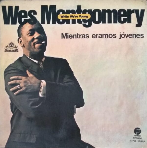 WES MONTGOMERY - While We’re Young (Mientras éramos jóvenes)