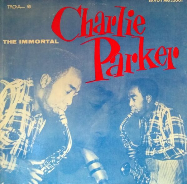 CHARLIE PARKER - The Immortal