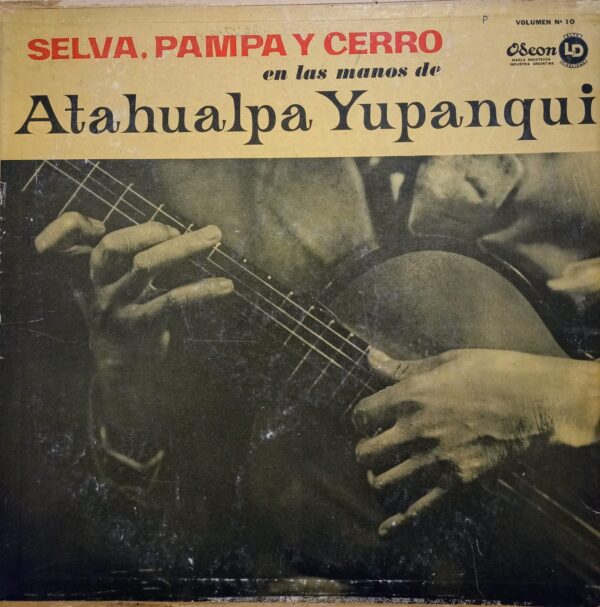 ATAHUALPA YUPANQUI - Selva, Pampa y Cerro