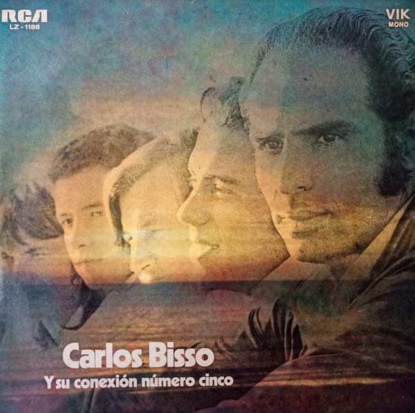 CARLOS BISSO Y SU CONEXIÓN NÚMERO CINCO - Carlos Bisso Y Su Conexión Número Cinco