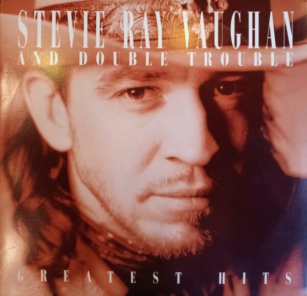 STEVIE RAY VAUGHAN AND DOUBLE TROUBLE - Greatest Hits