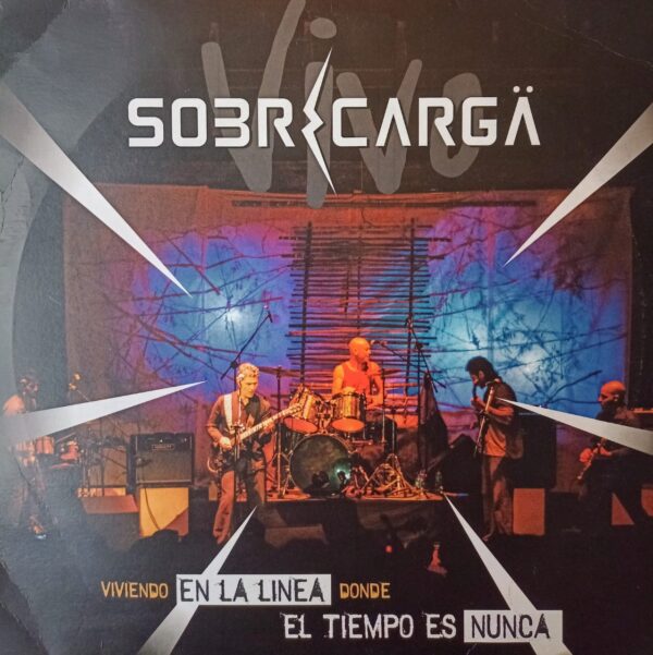 SOBRECARGA - Viviendo En La Línea Donde El Tiempo Es Nunca