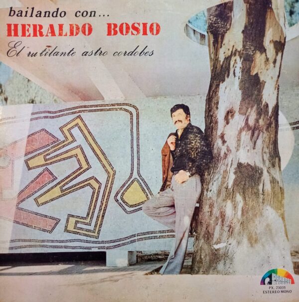 HERALDO BOSIO - El Rutilante Astro Cordobés