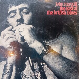 JOHN MAYALL - The Last Of The British Blues