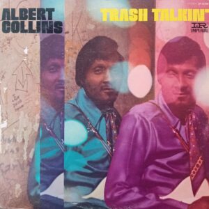 ALBERT COLLINS - Trash Talkin'