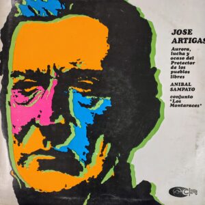 ANÍBAL SAMPAYO - José Artigas Aurora, lucha y ocaso del protector de los pueblos libres