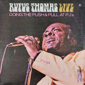 RUFUS THOMAS - Live Doing The Push & Pull At P.J.'s