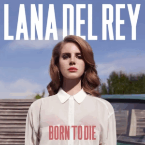 LANA DEL REY - Born To Die