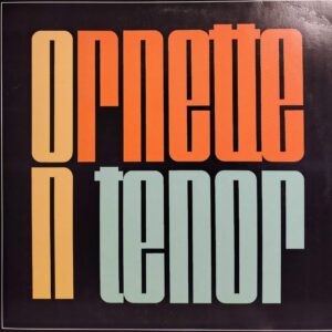 ORNETTE COLEMAN - Ornette On Tenor