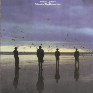 ECHO AND THE BUNNYMEN - Heaven Up Here