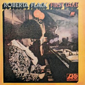 ROBERTA FLACK - First Take