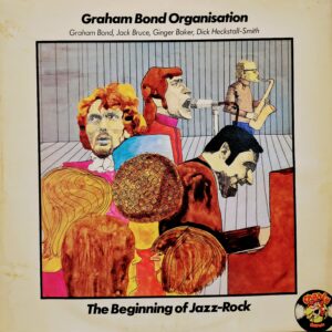 THE GRAHAM BOND ORGANISATION - The Beggining of Jazz-Rock