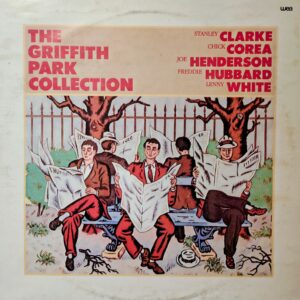 STANLEY CLARKE, CHICK COREA, JOE HENDERSON, FREDDIE HUBBARD, LENNY WHITE – The Griffith Park Collection
