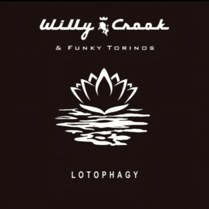 WILLY CROOK & FUNKY TORINOS - Lotophagy