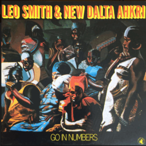 LEO SMITH & NEW DALTA AHKRI - Go In Numbers