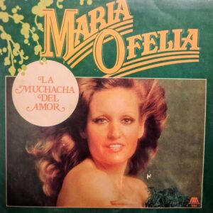 MARÍA OFELIA - La Muchacha del Amor