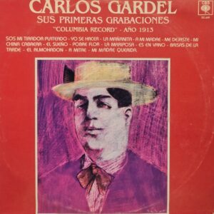 CARLOS GARDEL - Sus Primeras Grabaciones "Columbia Record" - Año 1913