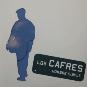 LOS CAFRES - Hombre Simple