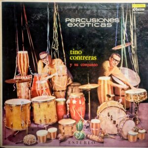 TINO CONTRERAS Y SU CONJUNTO - Percusiones Exóticas