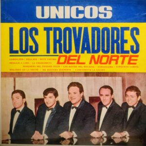 LOS TROVADORES DEL NORTE - Únicos