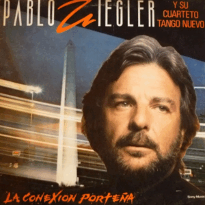 PABLO ZIEGLER Y SU CUARTETO NUEVO TANGO - La Conexión Porteña