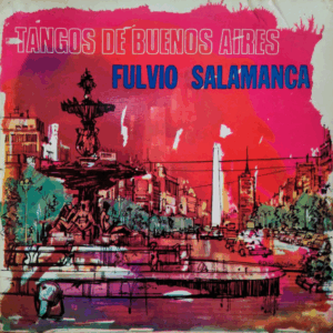 FULVIO SALAMANCA - Tangos de Buenos Aires