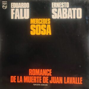 EDUARDO FALÚ, ERNESTO SÁBATO, MERCEDES SOSA - Romance de la Muerte de Juan Lavalle (Tercera Edición)