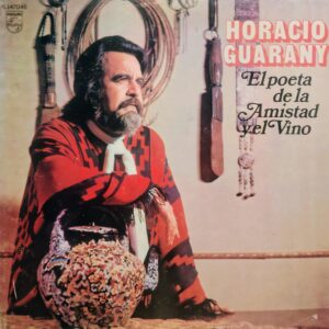 HORACIO GUARANY - El Poeta de la Amistad y el Vino