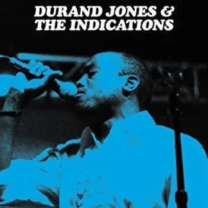 DURAND JONES & THE INDICATIONS - Durand Jones & The Indications