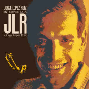 JORGE LÓPEZ RUIZ - Interpreta A JLR (Jorge López Ruiz)