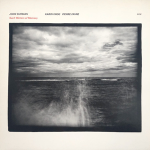 JOHN SURMAN, KARIN KROG, PIERRE FAVRE - Such Winters Of Memory