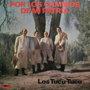 LOS TUCU TUCU - Por Los Caminos de mi Patria