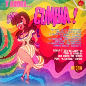 VARIOS - Y Ahora... Cumbia!