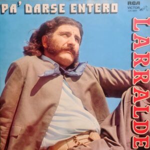 JOSÉ LARRALDE - Pa' Darse Entero