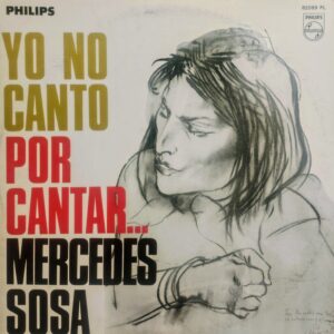 MERCEDES SOSA - Yo No Canto por Cantar