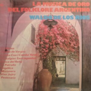 WALDO DE LOS RÍOS - La Música de Oro del Folklore Argentino