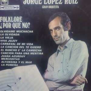 JORGE LÓPEZ RUIZ - Folklore Por Qué No?