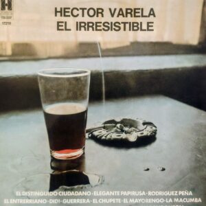HÉCTOR VARELA - El Irresistible