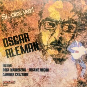 OSCAR ALEMAN - Sí... otra vez!