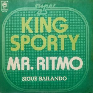 KING SPORTY - Mr. Ritmo/Sigue Bailando