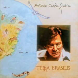 ANTONIO CARLOS JOBIM  - Terra Brasilis