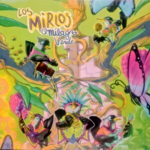 LOS MIRLOS - El Milagro Verde