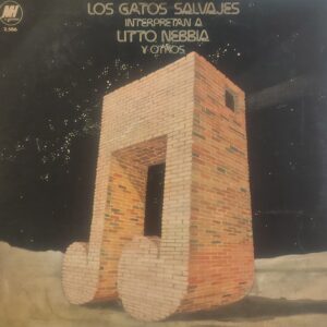 LOS GATOS SALVAJES - Interpretan a Litto Nebbia y Otros