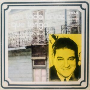 ANÍBAL TROILO CON FIORENTINO – Con Toda La Voz Que Tengo