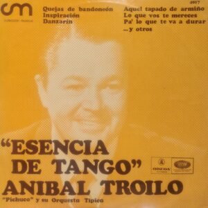 ANÍBAL TROILO - Esencia de Tango