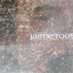 JAIME ROOS - Si Me Voy Antes que Vos