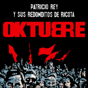 PATRICIO REY Y SUS REDONDITOS DE RICOTA - Oktubre