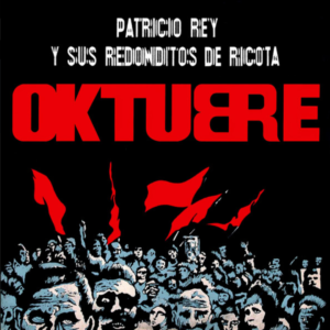 PATRICIO REY Y SUS REDONDITOS DE RICOTA - Oktubre