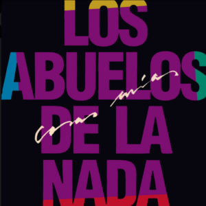 LOS ABUELOS DE LA NADA - Cosas Mías