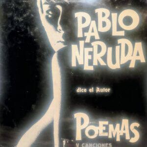 PABLO NERUDA, ANGEL PARRA, LOS LINCES - Poemas y Canciones